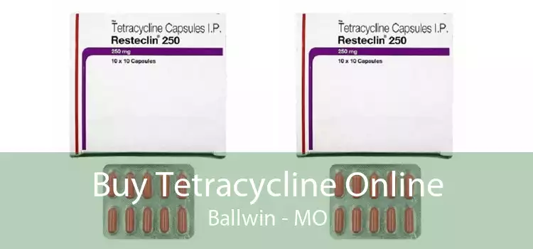 Buy Tetracycline Online Ballwin - MO