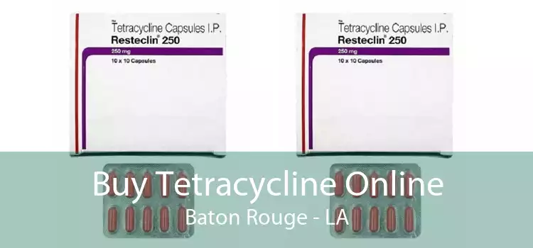Buy Tetracycline Online Baton Rouge - LA