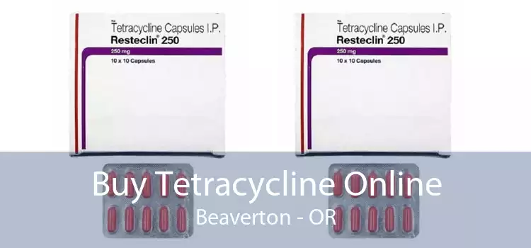 Buy Tetracycline Online Beaverton - OR