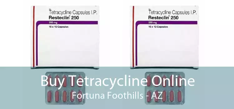 Buy Tetracycline Online Fortuna Foothills - AZ