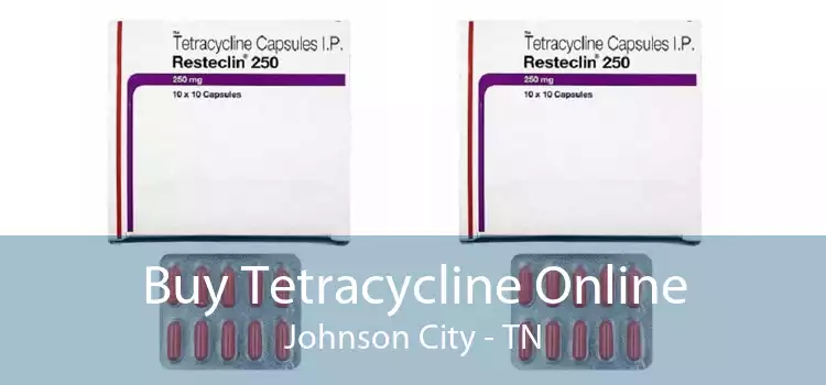 Buy Tetracycline Online Johnson City - TN
