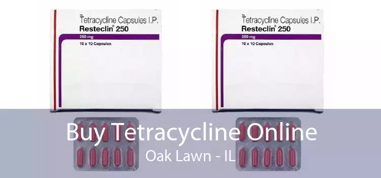 Buy Tetracycline Online Oak Lawn - IL